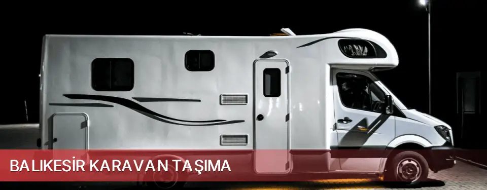 Balıkesir İli Karavan Taşıma